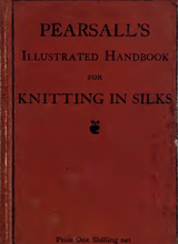 Pearsall's illustrated handbook for knitting in silks