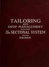 a-complete-handbook-of-tailoring-and-shop-management-on-the-sectional-or-group-system-by-deiner-franz-f-published-1920