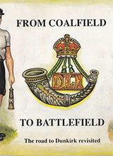 coalfield-to-battlefield-the-road-to-dunkirk-revisted-durham-light-infantry