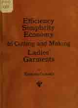efficiency-simplicity-economy-in-cutting-and-making-ladies-garments-by-gurney-edmund-published-1917
