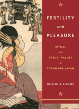 fertility-and-pleasure-ritual-and-sexual-values-in-tokugawa-japan
