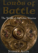 lords-of-battle-the-world-of-the-celtic-warrior-stephen-allen