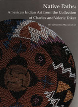 native-paths-american-indian-art-from-the-collection-of-charles-and-valerie-diker