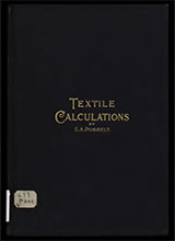 textile-calculations-being-a-guide-to-calculations-relating-to-the-construction-of-all-kinds-of-yarns-and-fabrics-the-analysis-of-cloth-speed-power-and-belt-calculations-published-1896
