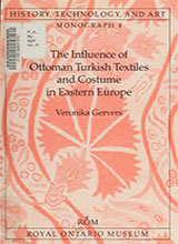 the-influence-of-ottoman-turkish-textiles-and-costume-in-eastern-europe-with-particular-reference-to-hungary-by-gervers-veronika-1939-1979--published-1982