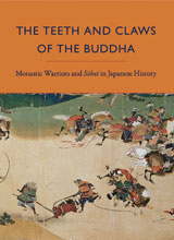 the-teeth-and-claws-of-the-buddha-monastic-warriors-and-sohei-in-japanese-history