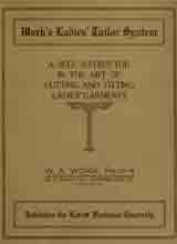 works-ladies-tailor-system-a-self-instructor-in-the-art-of-cutting-and-fitting-ladies-garments-by-william-albert-1865-published-1914