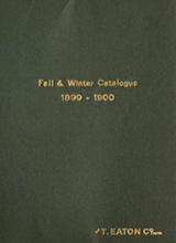 Eaton's Fall and Winter Catalogue 1899-1900