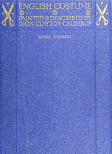 English costume by Calthrop, Dion Clayton, 1878-1937 10 century