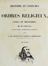 Histoire et costumes des ordres religieux, civils et militaires