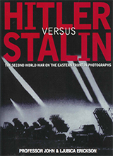 Hitlers Versus Stalin - The Eastern Front in Photographs
