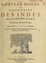L'histoire du nouveau monde ou Description des Indes Occidentales, - contenant dix-huict liures, by Laet, Joannes de, 1581-1649