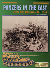 Panzers In The East - 1 The Years Of Aggression 1941-1943