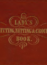 The Lady's Assistant for executing useful and fancy designs in knitting, netting, and crochet work - 1