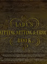 The Lady's Assistant for executing useful and fancy designs in knitting, netting, and crochet work - 3.