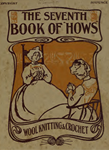 The seventh book of _hows_ - or how to knit and crochet wools