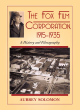 Aubrey Solomon - The Fox Film Corporation, 1915-1935_ A History and Filmography-McFarland (2011)