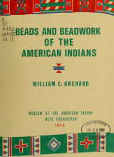 Beads and beadwork of the American Indians - a study based on specimens in the Museum of the American Indian, Heye Foundation