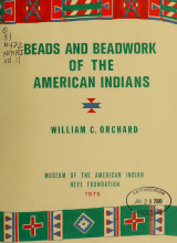 Beads and beadwork of the American Indians - a study based on specimens in the Museum of the American Indian, Heye Foundation
