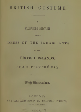 British costume a complete history of the dress of the inhabitants of the British Islands