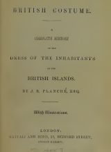British costume a complete history of the dress of the inhabitants of the British Islands