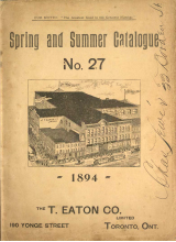 Spring and Summer Catalogue No. 27 by T. Eaton Co Publication date 1894