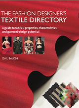 The Fashion Designers Textile Directory A Guide to Fabrics Properties, Characteristics, and Garment-Design Potential