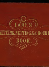 The Lady's Assistant for executing useful and fancy designs in knitting, netting, and crochet work - 1