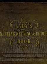 The Lady's Assistant for executing useful and fancy designs in knitting, netting, and crochet work - 3